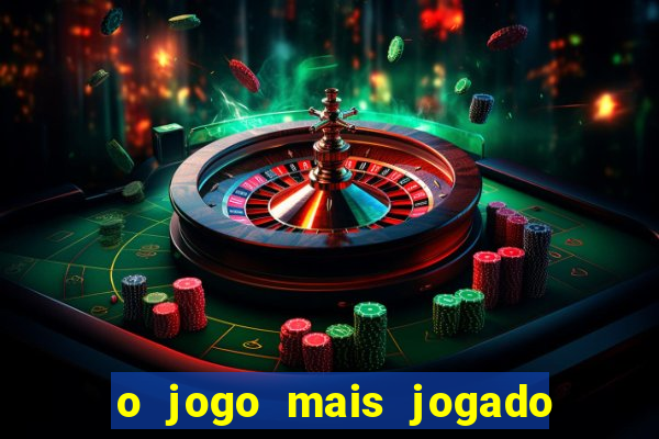 o jogo mais jogado do mundo